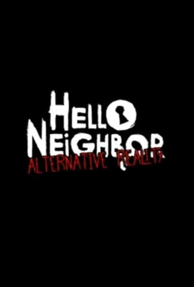 Hello Neighbor: Alternative Reality