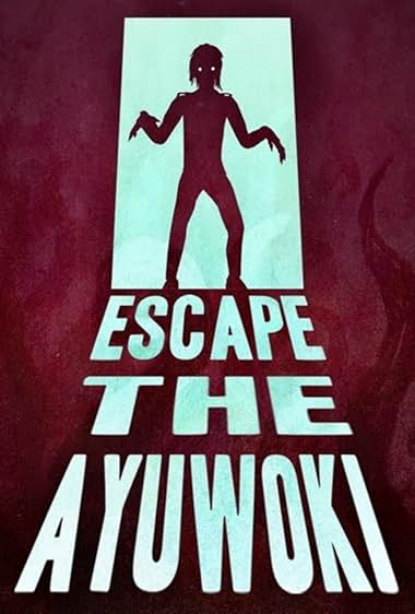 Escape the Ayuwoki