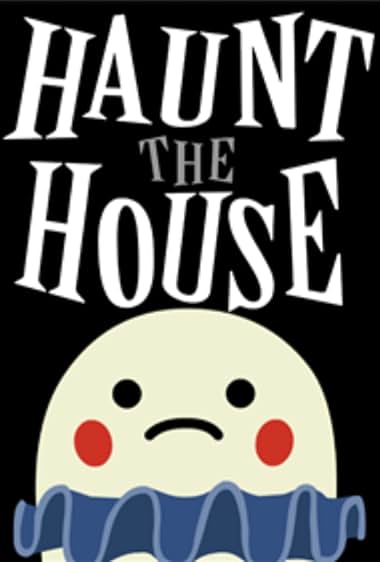 Haunt the House
