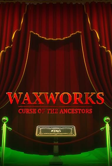 Waxworks – Curse of the Ancestors