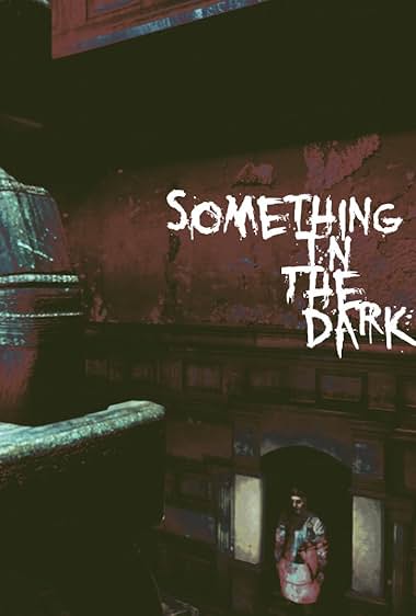 Something in the Dark