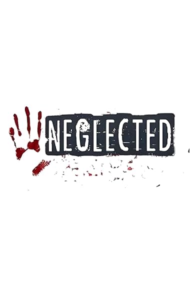 Neglected: Beginning