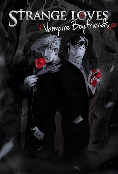 Strange Loves: Vampire Boyfriends