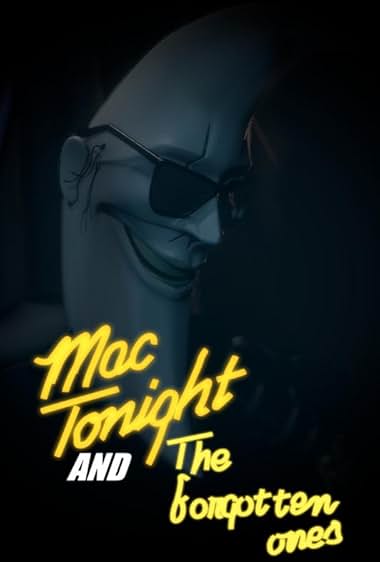 Mac Tonight and the Forgotten Ones