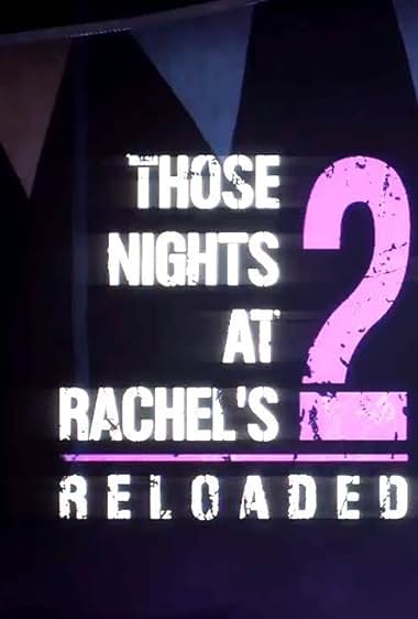 Those Nights at Rachel's 2: Reloaded