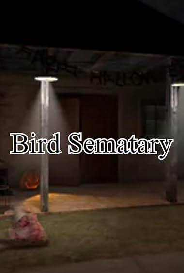 Bird Sematary
