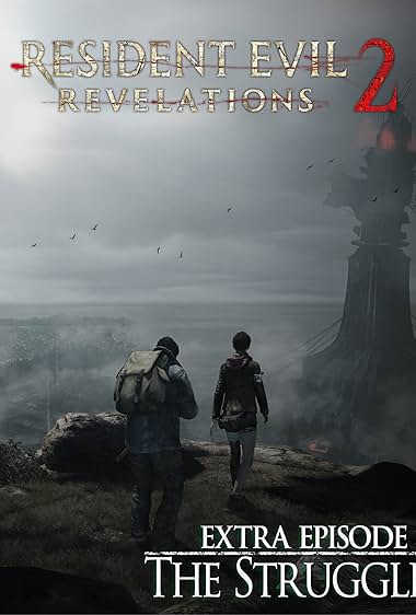 Resident Evil: Revelations 2 – The Struggle