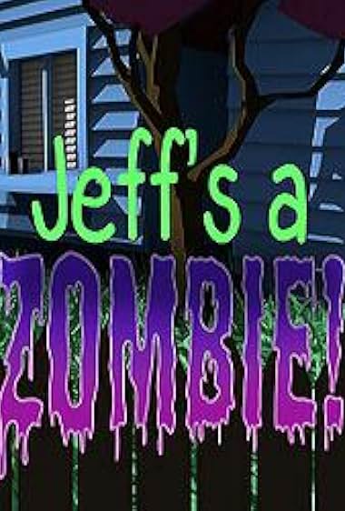 Jeff's a Zombie!
