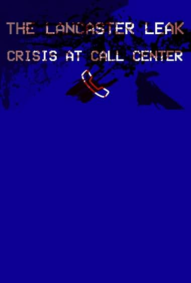 The Lancaster Leak: Crisis at Call Center