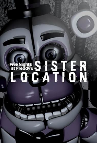 Five Nights at Freddy's: Sister Location