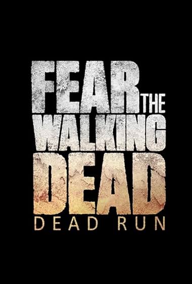 Fear the Walking Dead: Dead Run