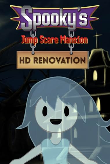 Spooky's Jump Scare Mansion: HD Renovation