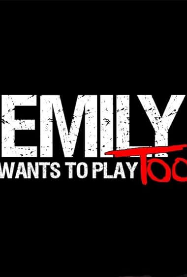 Emily Wants to Play Too