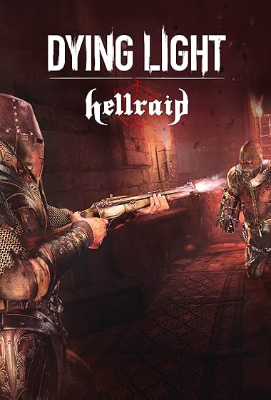 Dying Light: Hellraid