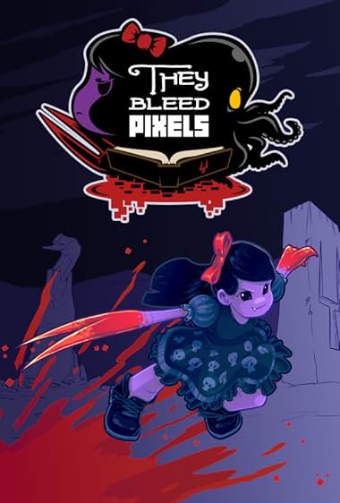 They Bleed Pixels