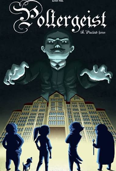Poltergeist: A Pixelated Horror