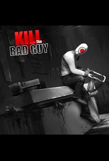 Kill the Bad Guy