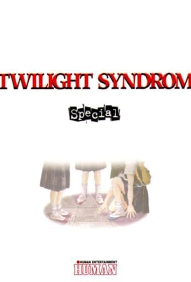 Twilight Syndrome Special
