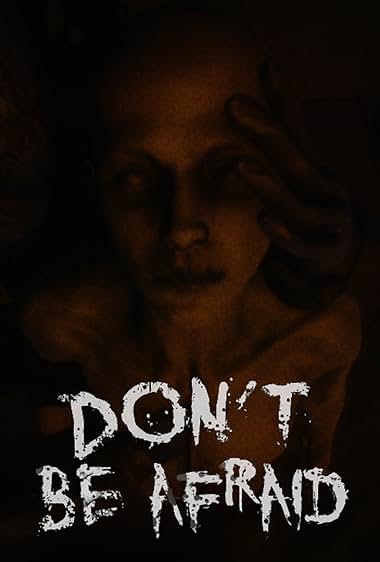 Don't Be Afraid