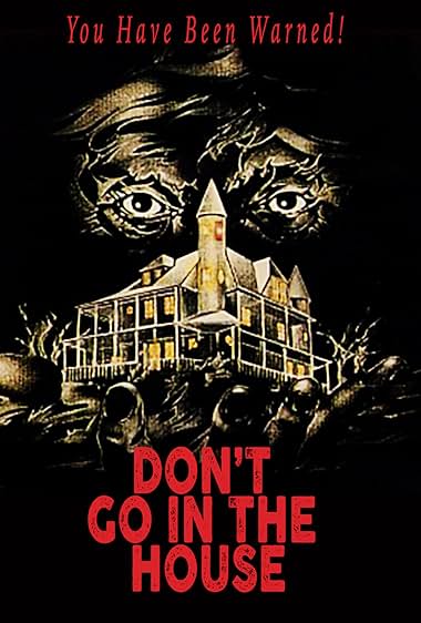 Don't Go in the House