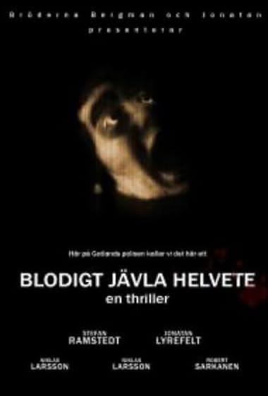 Blodigt jävla helvete