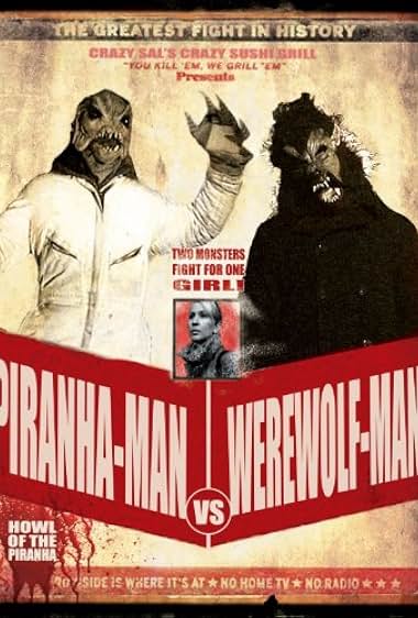 Piranha-Man vs. Werewolf Man: Howl of the Piranha