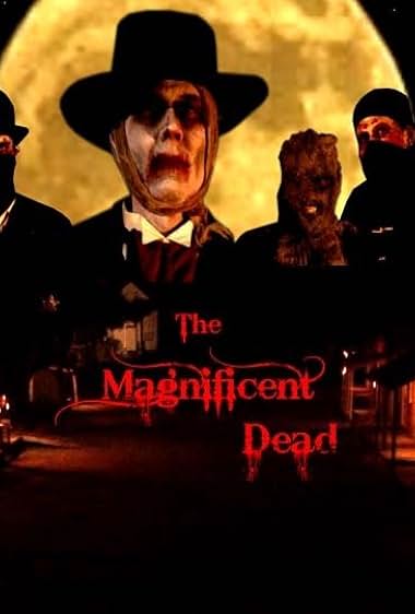 The Magnificent Dead