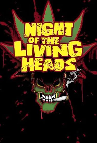 Night of the Living Heads
