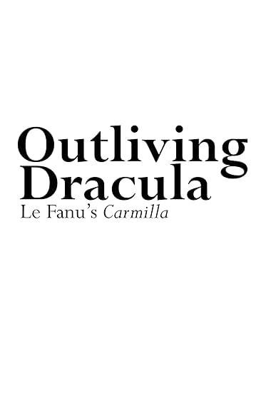 Outliving Dracula: Le Fanu's Carmilla