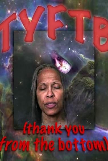 TYFTB (Thank You from the Bottom)