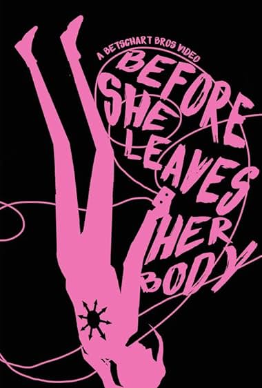 Before She Leaves Her Body