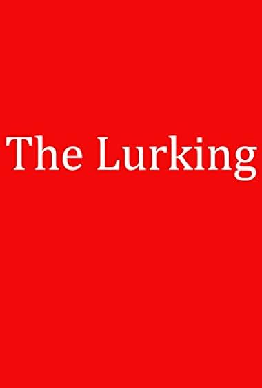 The Lurking