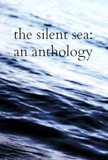 The Silent Sea: An Anthology