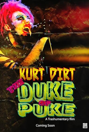 Kurt Dirt: The Duke of Puke
