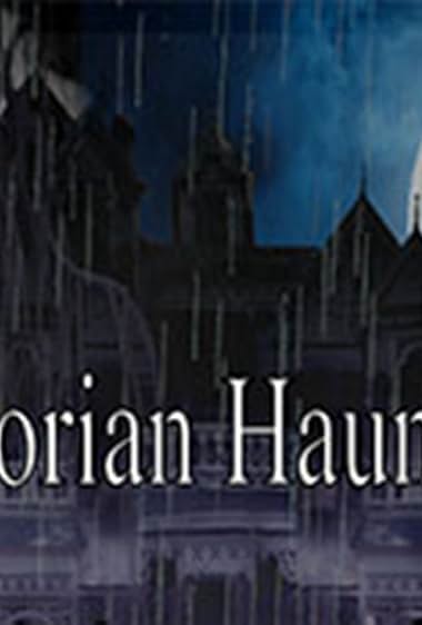 The Victorian Hauntings