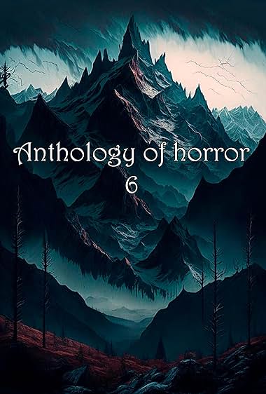 Anthology of Horror 6