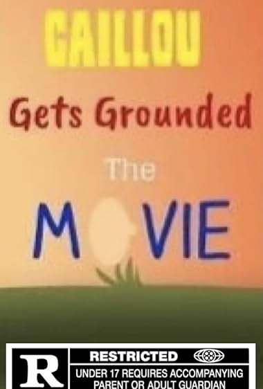 Caillou Gets Grounded: The Movie