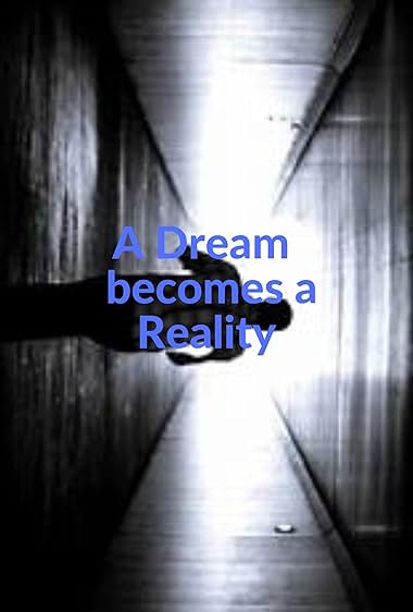 A Dream Because a reality