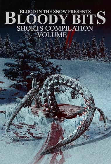 Bloody Bits: Shorts Compilation Vol. 2