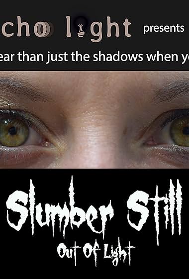 Slumber Still: Out of Light
