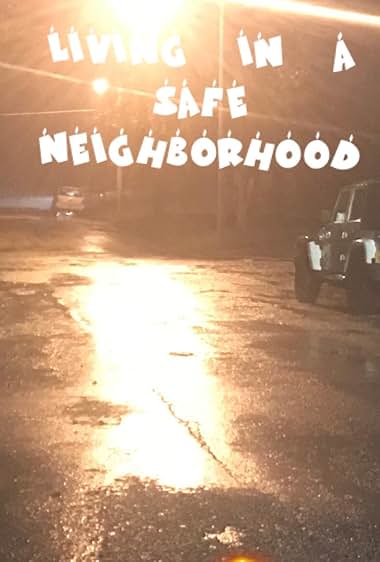 Living in a safe neighborhood
