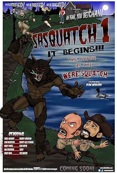 Sasquatch 1: It Begins; The Curse of the Were-squatch