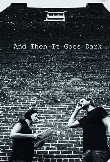 And Then It Goes Dark