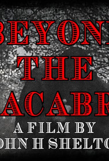 Beyond the Macabre