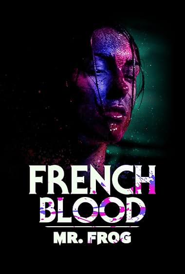 French Blood 3: Mr. Frog