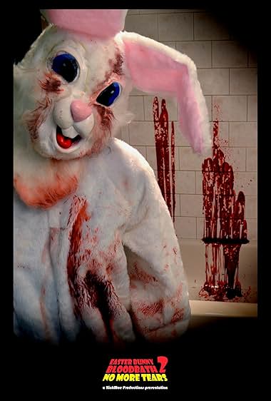 Easter Bunny Bloodbath 2: No More Tears