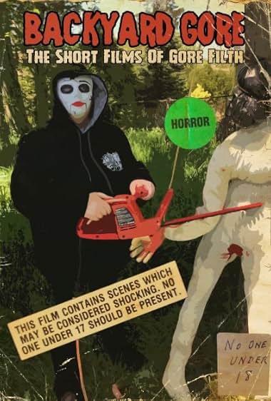 Backyard Gore: The Short Films of Gore Filth