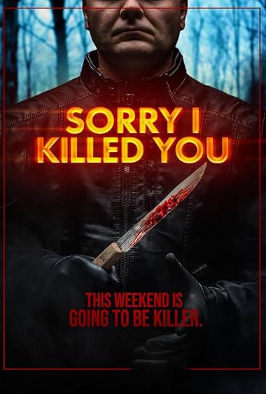 Sorry I Killed You