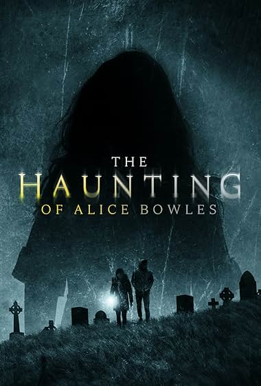 The Haunting of Alice Bowles