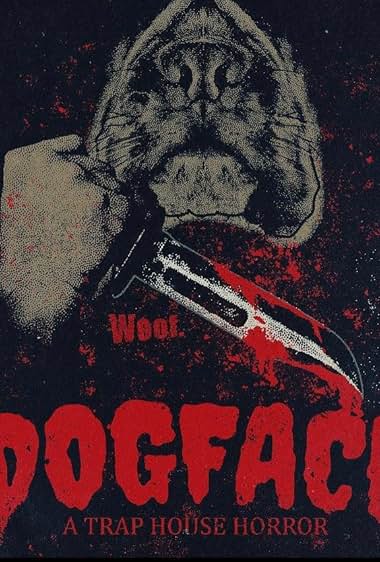 Dogface: A TrapHouse Horror